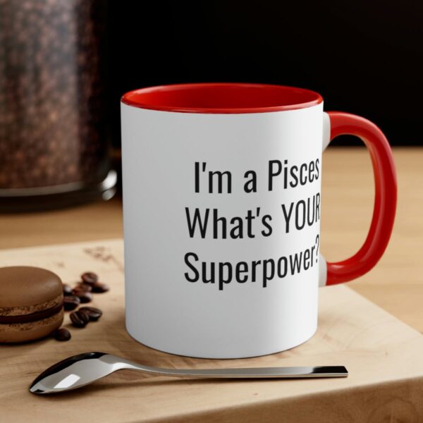 I'm a Pisces, What's YOUR Superpower? - Zodiac Collection - Accent Coffee Mug, 11oz - Image 20
