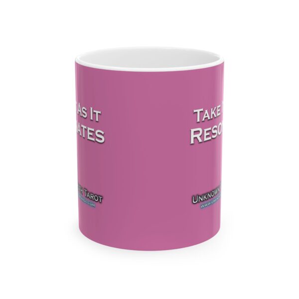 Take It As It Resonates - Pink Ceramic Mug 11oz by Unknown Truth Tarot - Image 2