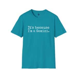 Because I'm a Gemini - Zodiac Collection - Unisex Softstyle Gemini Astrology T-shirt