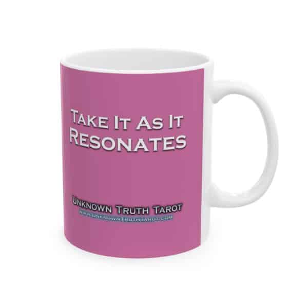 Take It As It Resonates - Pink Ceramic Mug 11oz by Unknown Truth Tarot - Image 4
