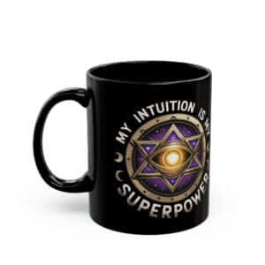 "My Intuition Is My Superpower" Black Mug (11oz, 15oz)