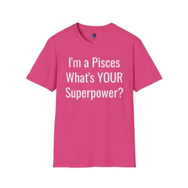 I'm a Pisces, What's YOUR Superpower? - Unisex Softstyle Pisces Superpower Shirt