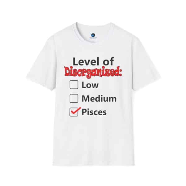 Pisces Level of Disorganized Shirt - Zodiac Collection - Unisex Softstyle Pisces Zodiac Sign Astrology T-Shirt - Image 5